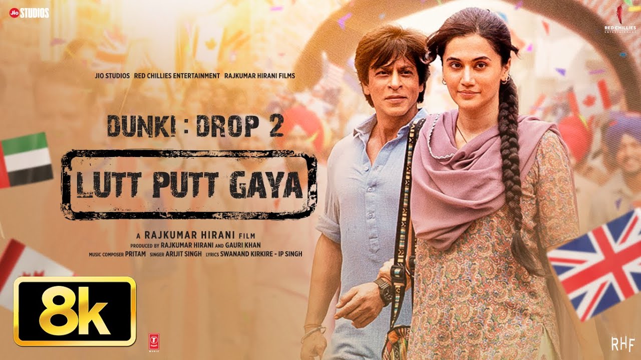 Lutt Putt Gaya (8K Full Song) | Shah Rukh Khan & Taapsee in Dunki 🎶