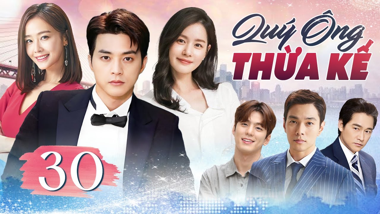 Quý Ông Thừa Kế Tập 30 | Phim Hàn Quốc Tâm Lý Tình Cảm Mới Nhất 2025 🎬