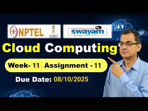 Cloud Computing Week 11 Assignment 11 Answers | NPTEL July 2025