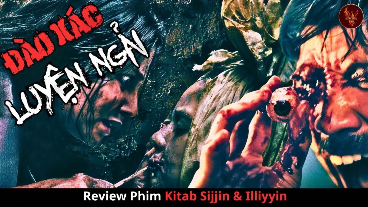 ĐÀO XAC NGUOI CHET Để Luyện Ngải  - Review Phim Kinh Dị Kitab Sijjin & Illiyyi