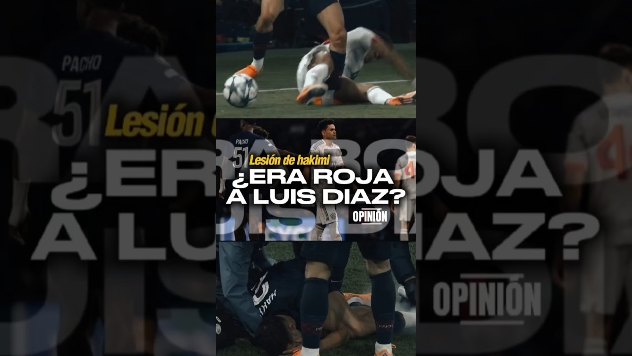 ¿Fue Roja la falta de Luis Díaz a Hakimi? Análisis y Opiniones ⚽