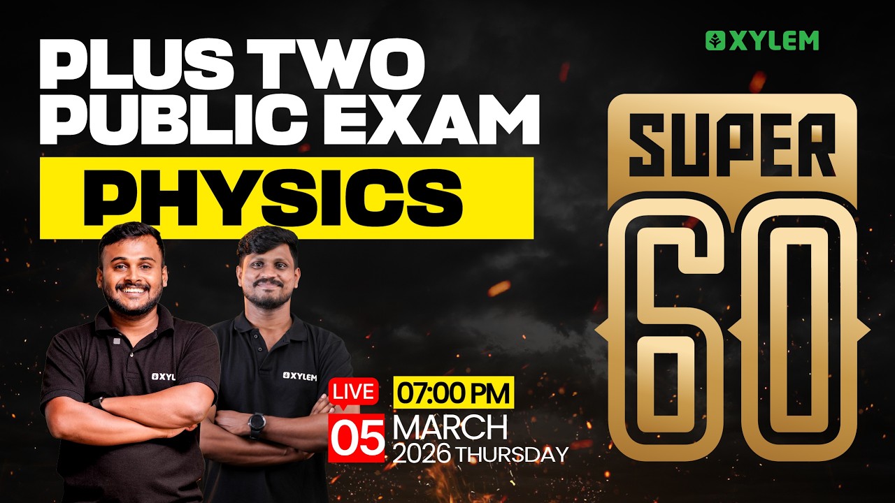 Plus Two Public Exam Physics | Super 60 | Xylem Plus Two