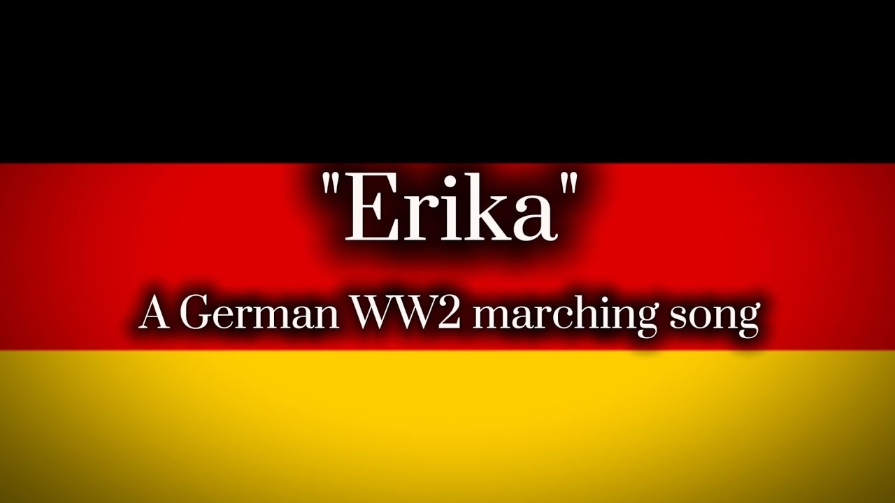 Erika: A German WWII Marching Song 🇩🇪
