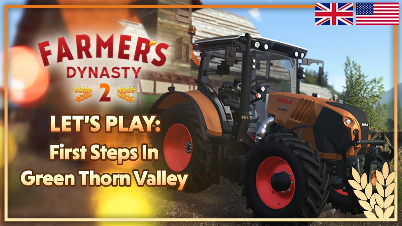 Farmers Dynasty 2: First Steps in Green Thorn Valley 🌾