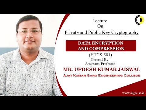 PRIVATE AND PUBLIC KEY CRYPTOGRAPHY || DATA ENCRYPTION AND COMPRESSION || LECTURE 02 BY MR UPDESH