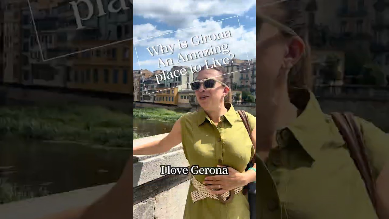 Reasons to Relocate to Girona in Catalonia, Spain