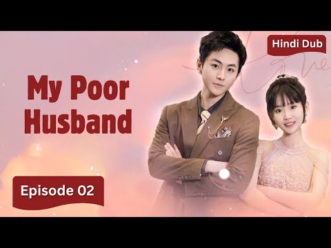 My Poor Husband Episode 02【Hindi Dubbed】- Chinese Drama in Hindi Dubbed | Dyar CDramas