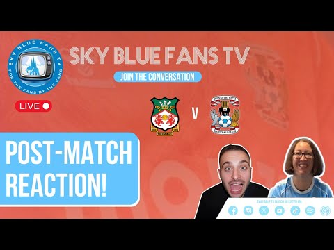 Wrexham (A) Post Match Reaction | Coventry City FC LIVE Podcast