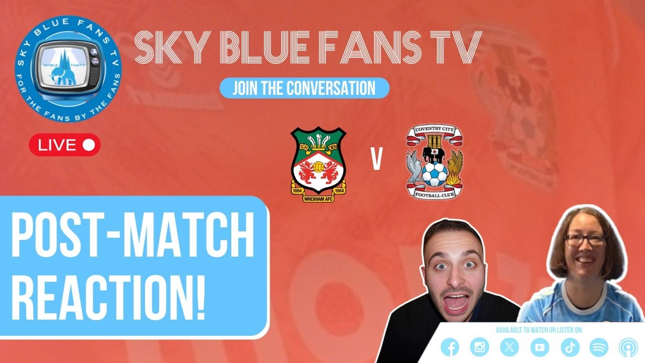 Wrexham Away Match Reaction | Coventry City FC Post-Game LIVE Podcast ⚽