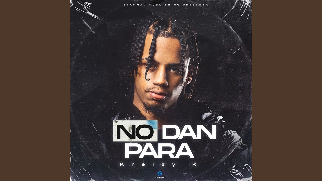 Kreizy k - No Dan Para (2023) 🎶