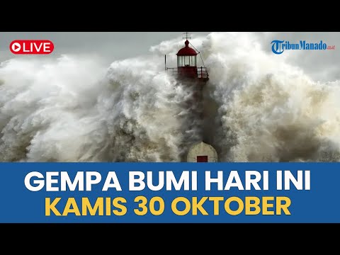 🔴 INFO GEMPA BUMI HARI INI KAMIS 30 OKTOBER 2025