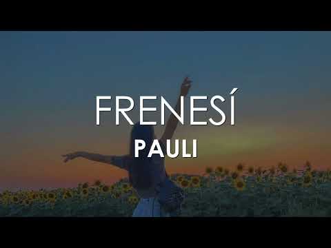 Frenesí - Pauli [Letra]