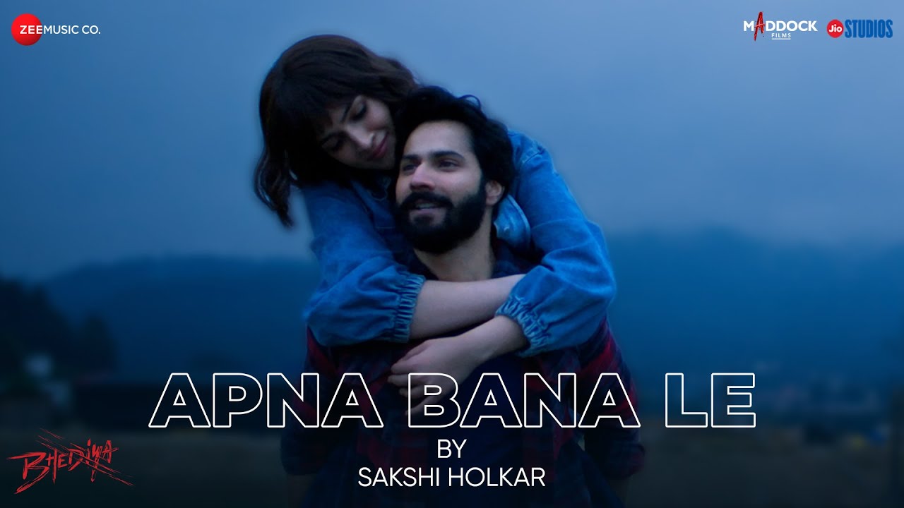 Apna Bana Le by Sakshi Holkar | Bhediya 🎶