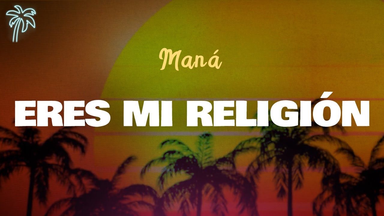 Maná - Eres Mi Religión (Official Lyrics) 🎶
