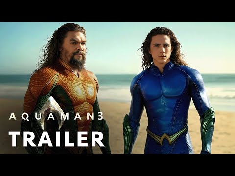 Aquaman 3 - Timothée Chalamet, Jason Momoa | Concept Version