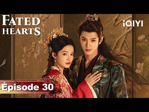 Fated Hearts EP30 | iQIYI France #liqin#chenzheyuan#cdrama#iqiyi #Sériechinoise#cdrama
