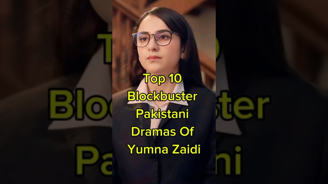 Top 10 Yumna Zaidi Dramas 🎬