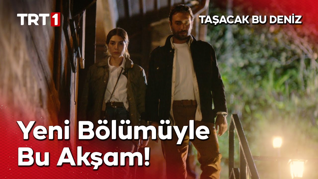 Taşacak Bu Deniz Yeni Bölümü Bu Akşam TRT 1'de