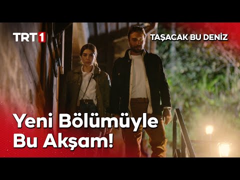 Taşacak Bu Deniz Yeni Bölümüyle Bu Akşam TRT 1'de! @tasacakbudeniztrt