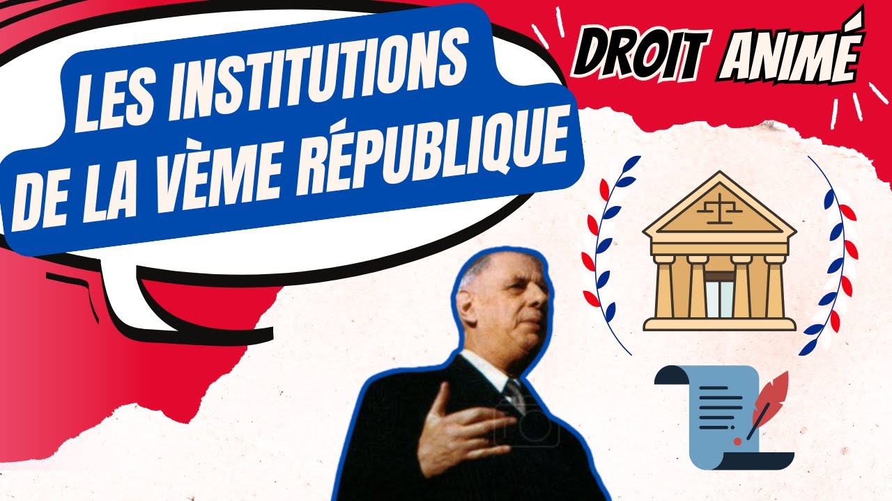 Institutions de la Ve République | Le droit animé