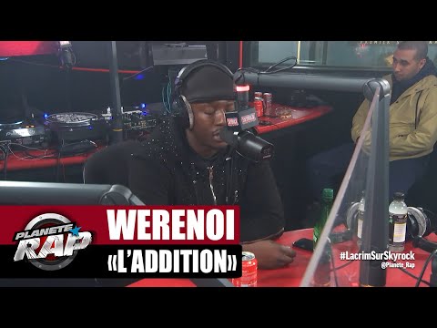 [EXCLU] Werenoi "L'addition" #PlanèteRap