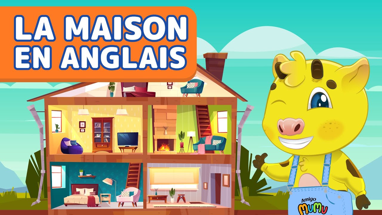 APPRENDRE L'ANGLAIS | PARTIES DE LA MAISON EN ANGLAIS | ANGLAIS POUR ENFANTS AVEC AMI MUMU