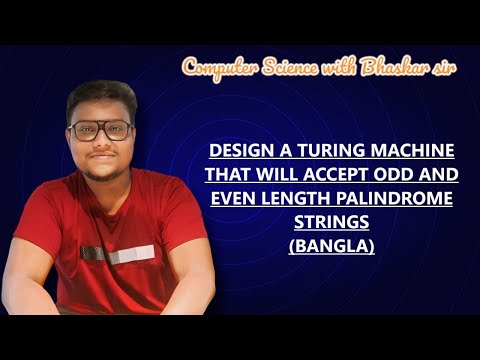 DESIGN A TURING MACHINE THAT WILL ACCEPT ODD AND EVEN LENGTH PALINDROME STRINGS (BANGLA)