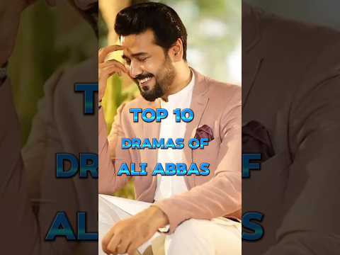 Top 10 Dramas Of Ali Abbas 💥🥰 #shorts #shortvideo #short