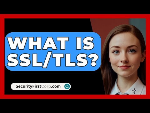 What Is SSL/TLS? - SecurityFirstCorp.com