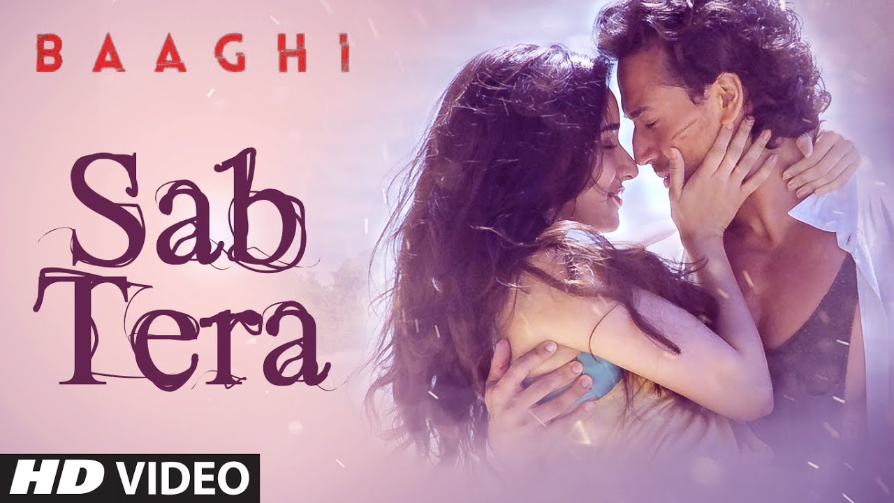 SAB TERA Video Song | Baaghi | Tiger & Shraddha 🎶
