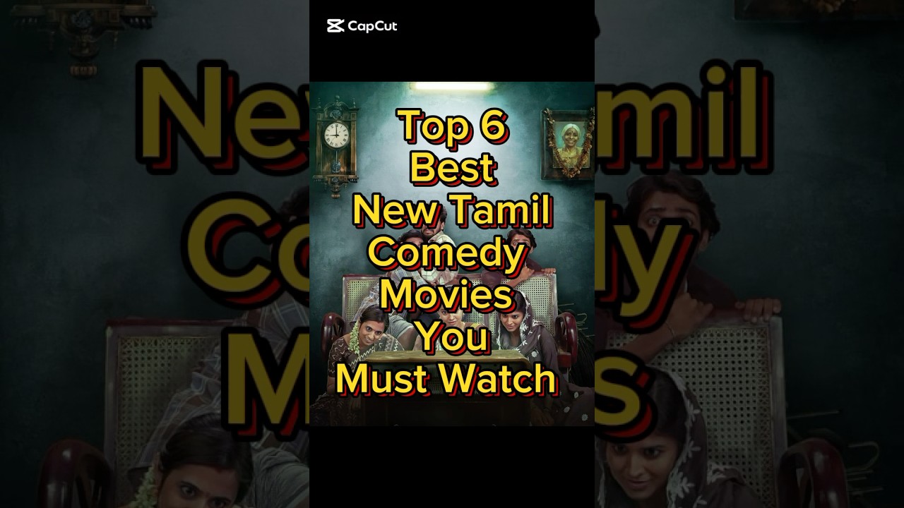 Top 6 New Tamil Comedy Movies to Watch π¬