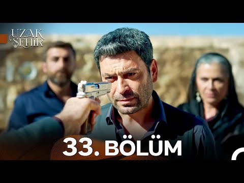Uzak Şehir 33. Bölüm