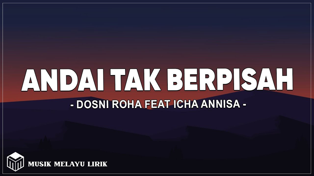 Dosni Roha feat. Icha Annisa - Andai Tak Berpisah (Lirik Lagu)