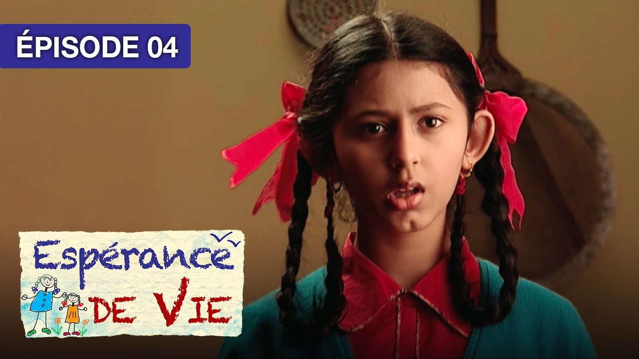 Espérance de Vie – Épisode 04 : Deux sœurs face au destin | Série indienne doublée en français