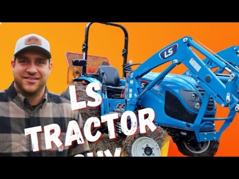 Would I BUY A LS TRACTOR Again??