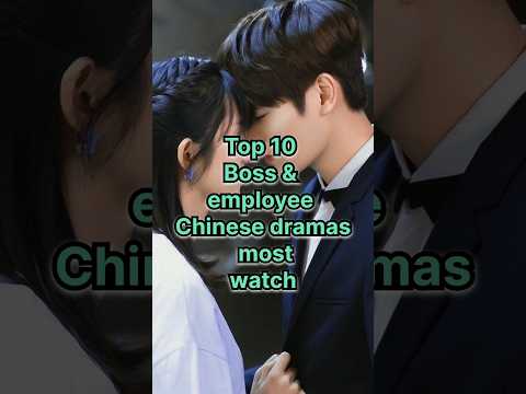 Top 10 boss and employe cdrama on YouTube #boss #kdrama #explore #chinesedrama #explorepage #chinese