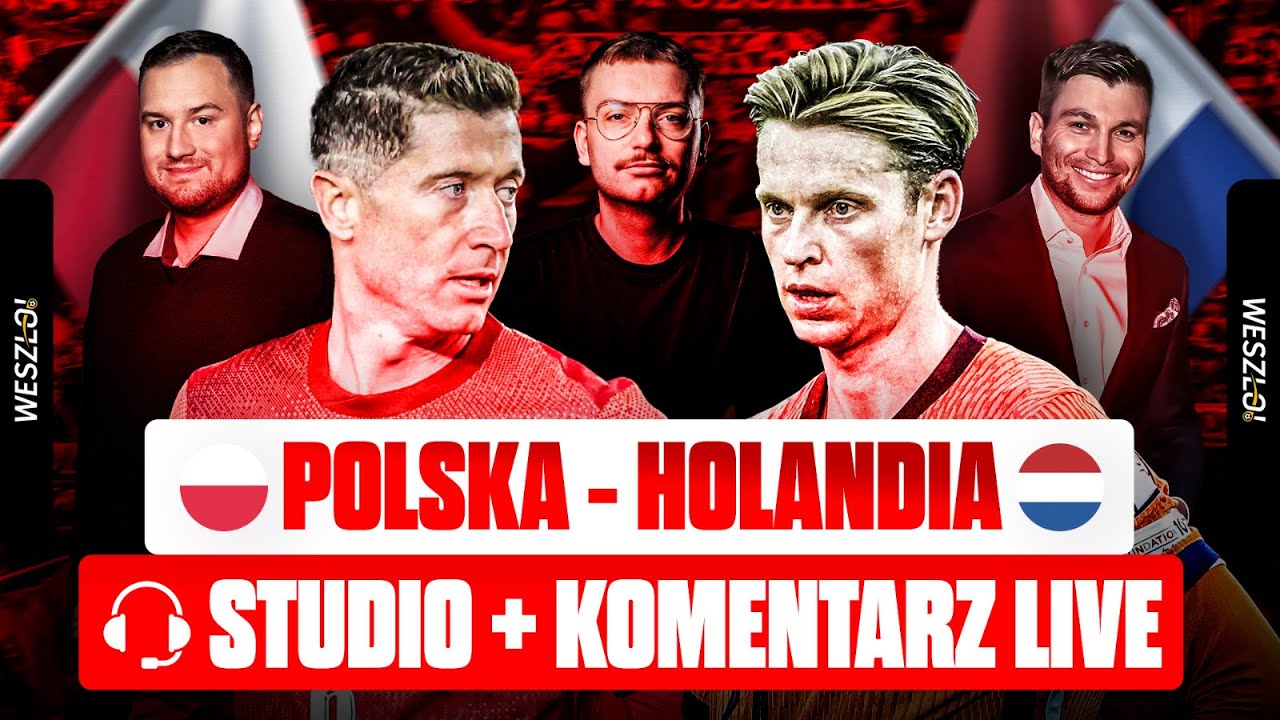 Polska vs Holandia na Żywo! Relacja na żywo z komentarzem i analizą ⚽