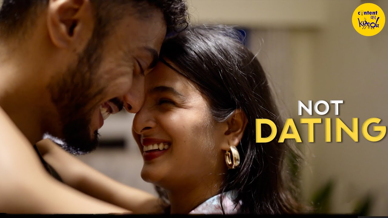 Not Dating 🎬 | Hindi Short Film on Casual Relationships