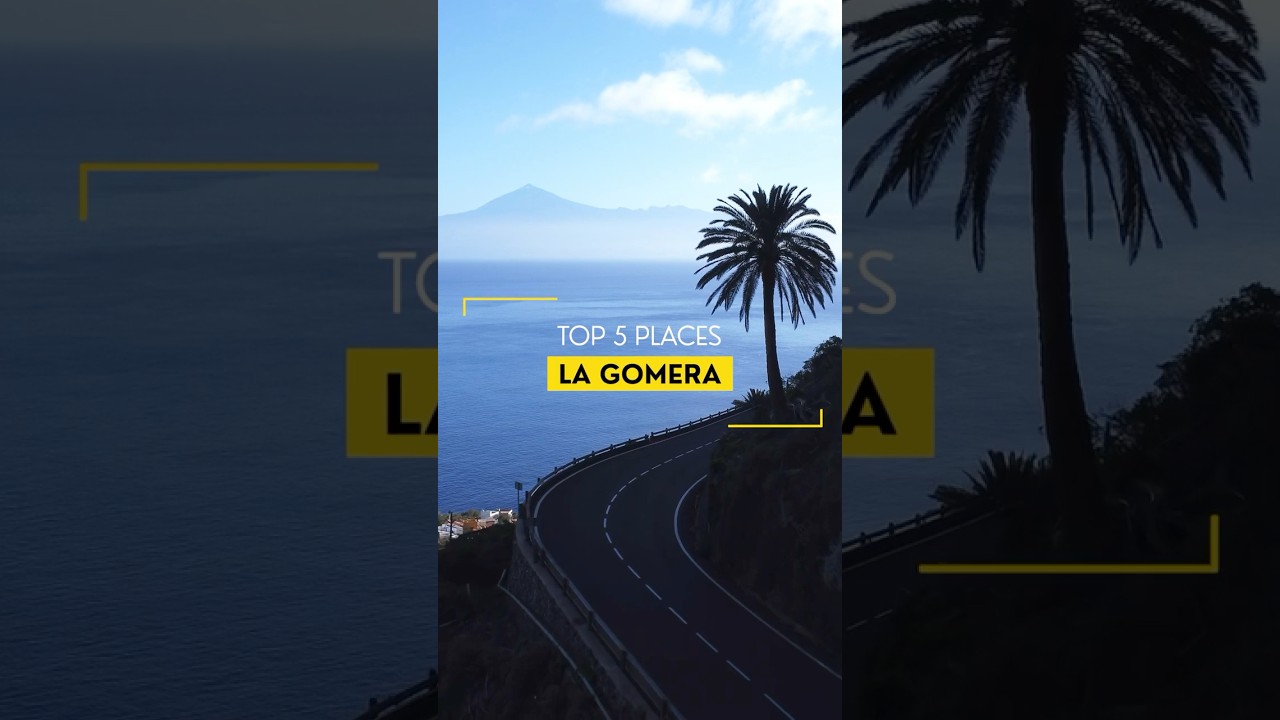 5 Top 5 Must-See Spots in La Gomera ๐ด