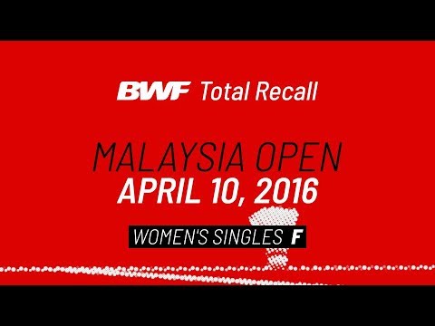 BWF Total Recall | Malaysia Open 2016 | Women's Singles F | BWF 2020