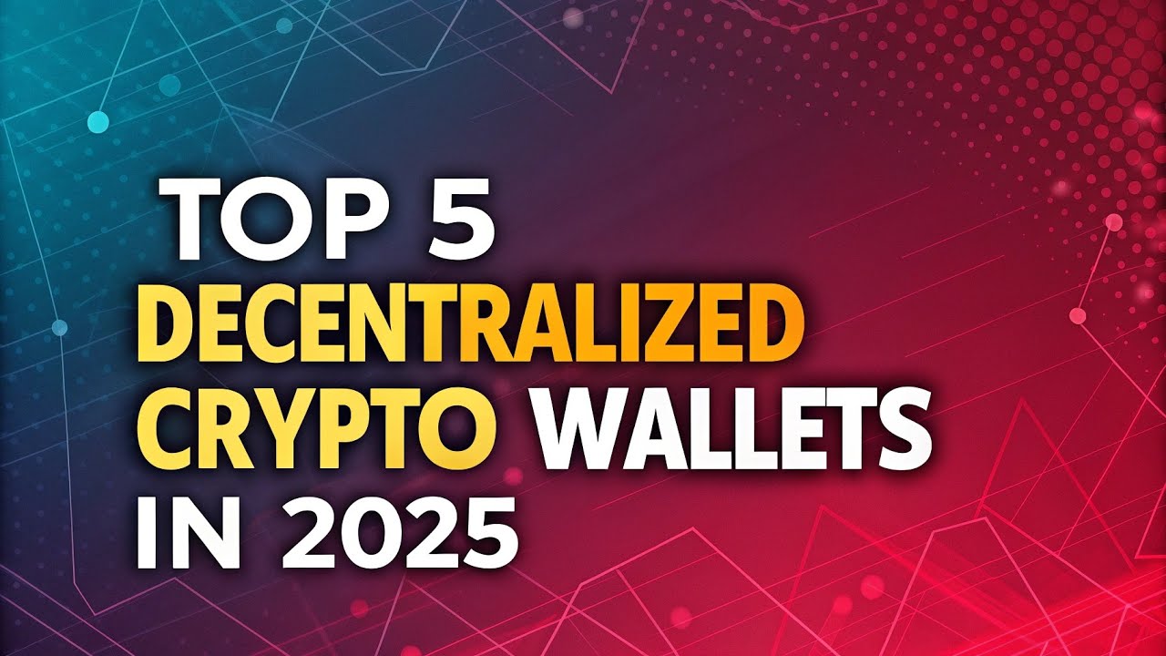 Top 5 Decentralized Crypto Wallets in 2025