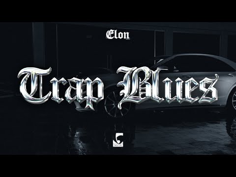 Elon - Trap Blues