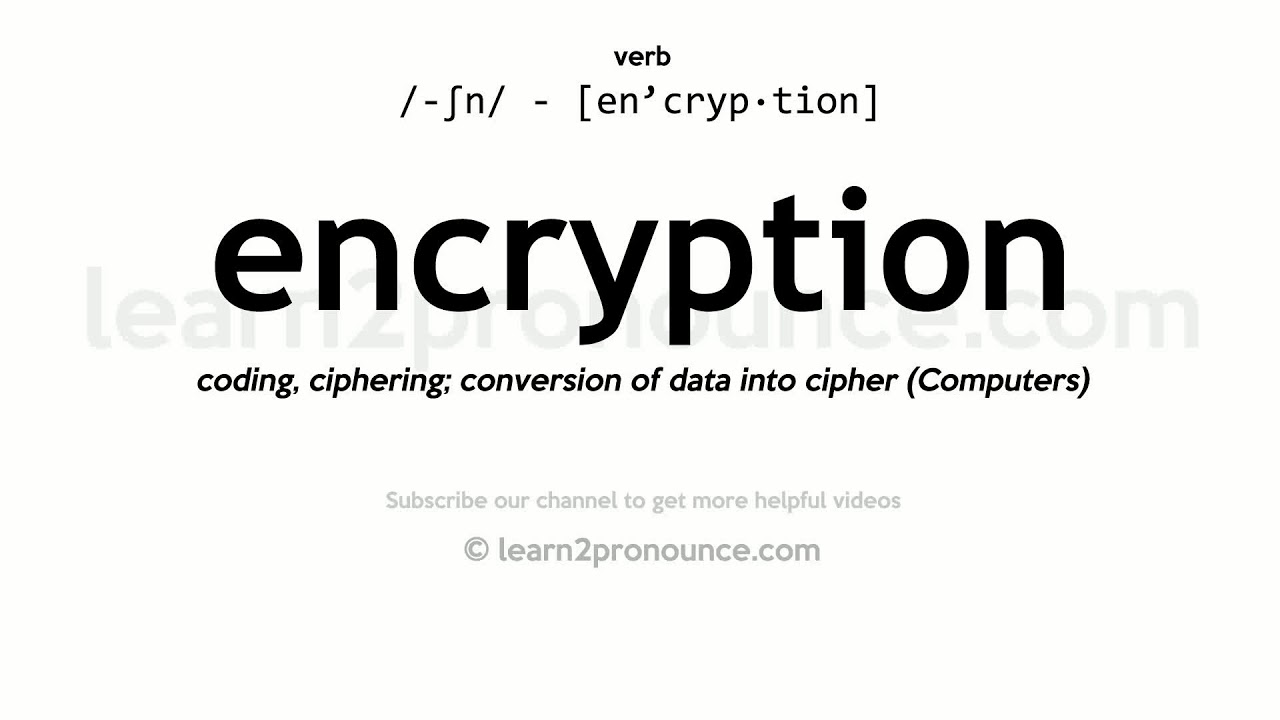 Pronunciation and Definition of Encryption