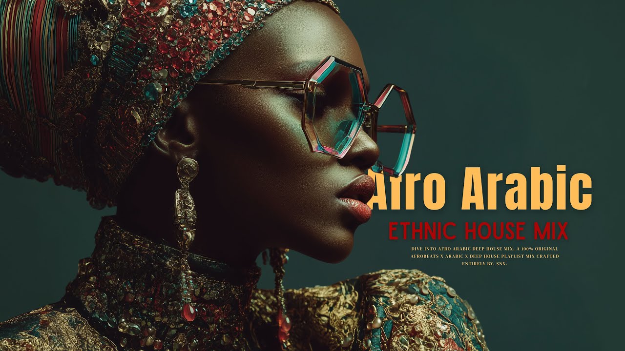 Afro Arabic Ethnic House Mix 2025 🎶