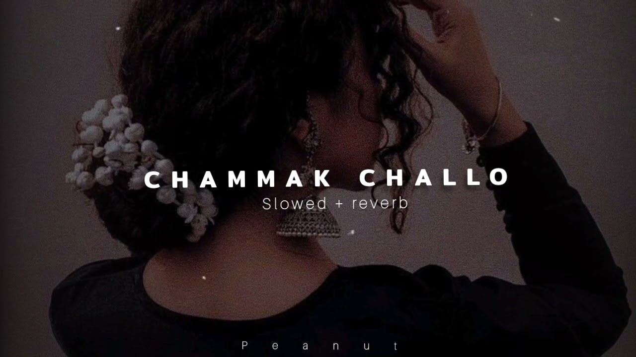 Chammak Challo (Slowed + Reverb) ๐ถ - Ultimate Chill Version