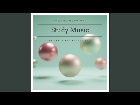 Study Music, Concentration Music for Studying, Focus Music for Productivity
