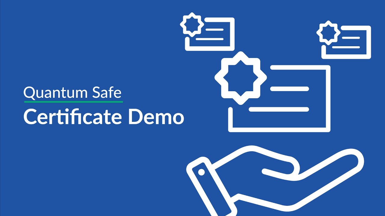 Learn About Quantum-Safe Certificates & See a Live Creation Demo π