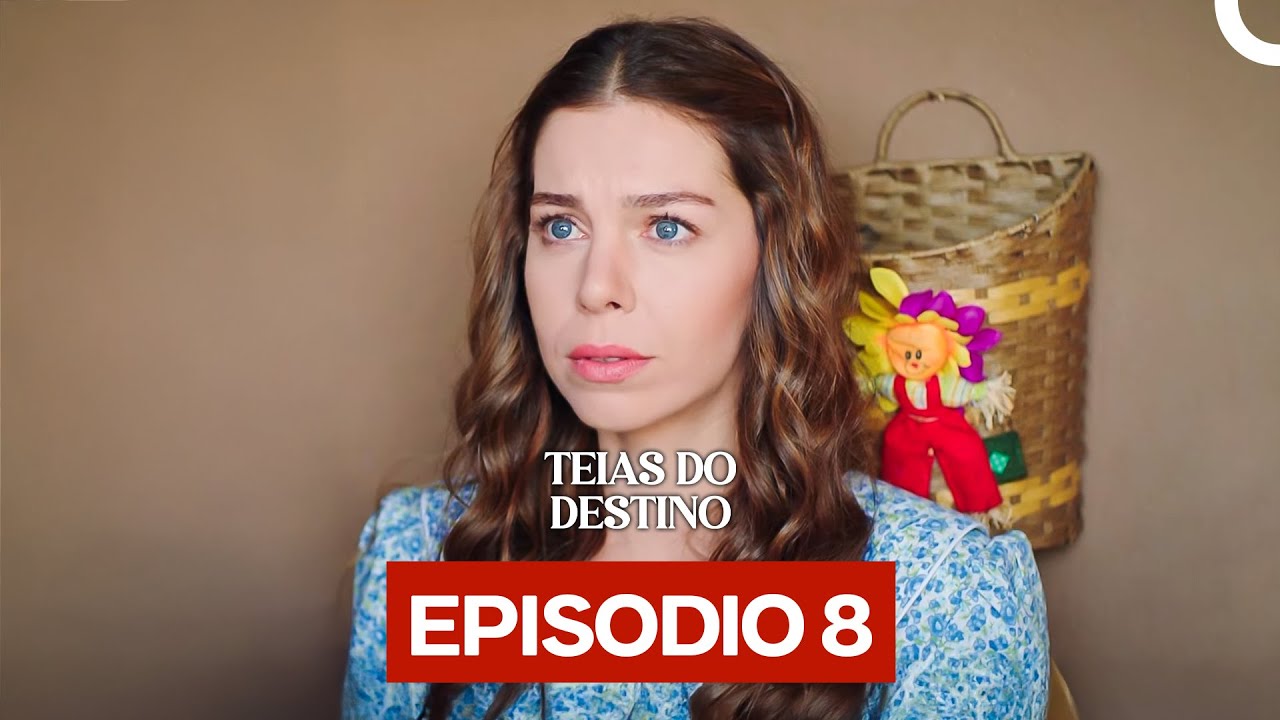 Teias do Destino Episódio 8 em Português – Confira Agora! 🎬