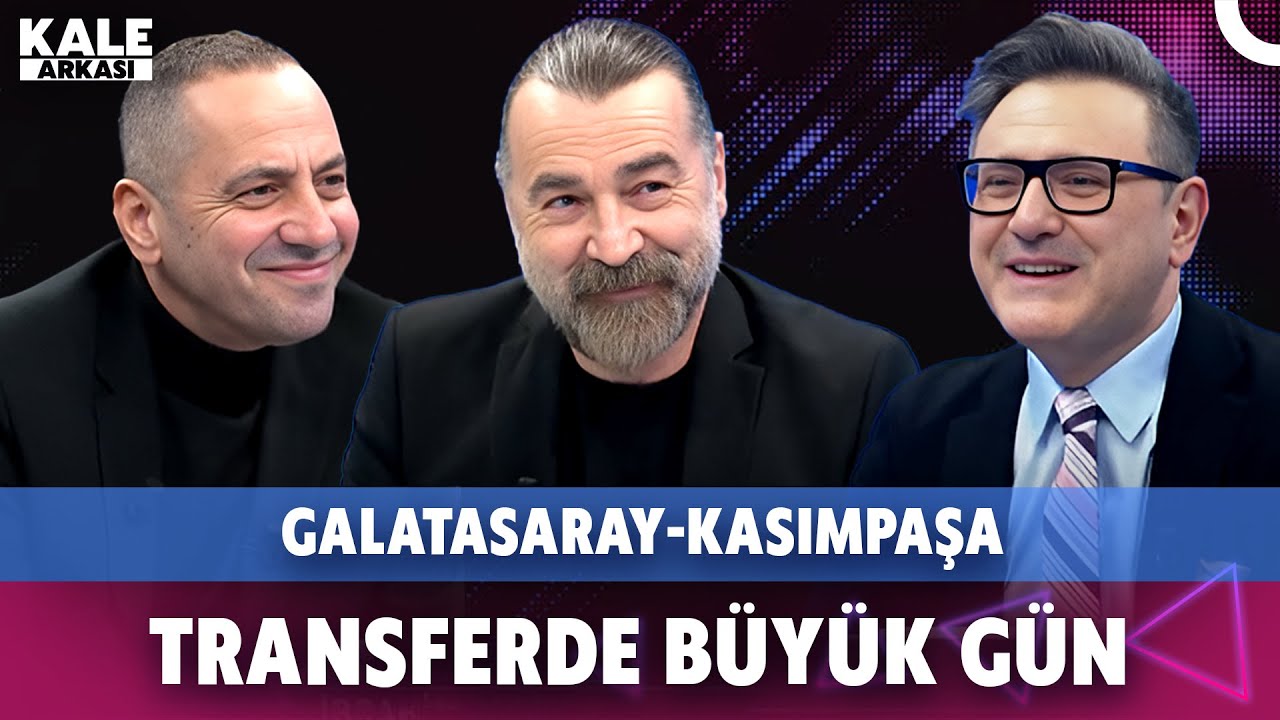 Galatasaray-Kasımpaşa Maçı Analizi & Transfer Haberleri