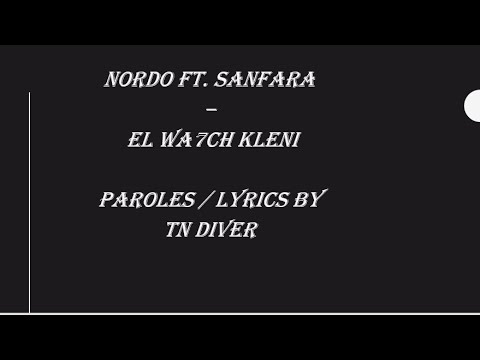 Nordo ft. Sanfara - El Wa7ch Kleni lyrics + parole / الوحش كلاني كلمات